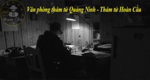 Dịch vụ thám tử tại Quảng Ninh, Hạ Long, Móng Cái, Cẩm Phả, Uông Bí