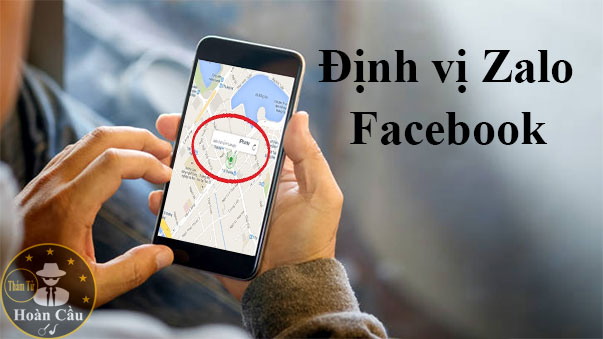 Cách định vị Zalo Facebook người khác đang ở đâu trên bản đồ
