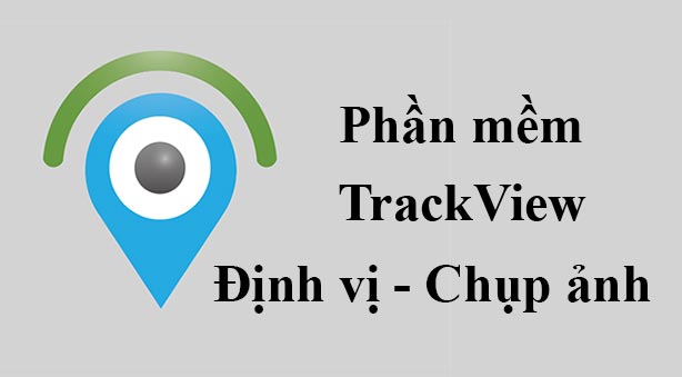 Hướng dẫn cài và sử dụng TrackView cho Android và ios iphone